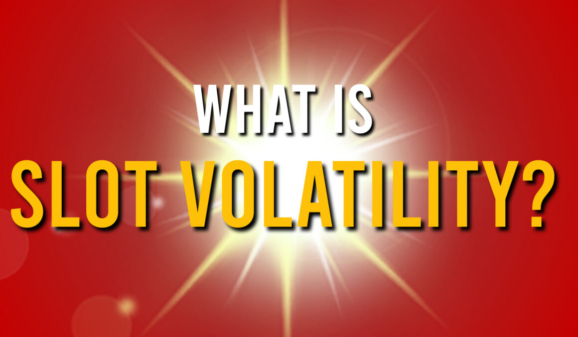 Slot volatility